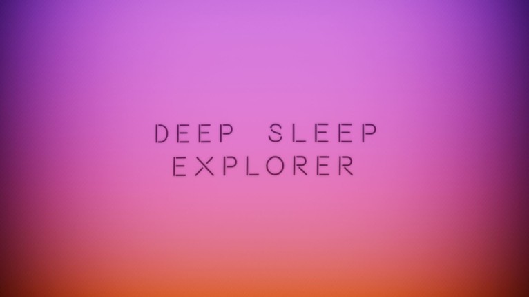 Deep Sleep Explorer Game Cover