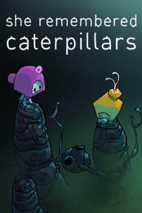 She Remembered Caterpillars Game Cover