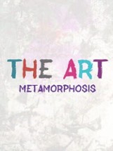 THE ART: Metamorphosis Image