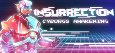 Insurrection: Cyborgs Awakening Image