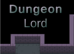 Dungeon Lord (GMTK Game Jam 2023) Image