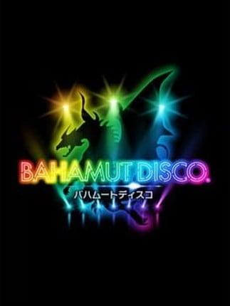 Bahamut Disco Game Cover