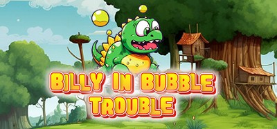 Billy in Bubble Trouble Image