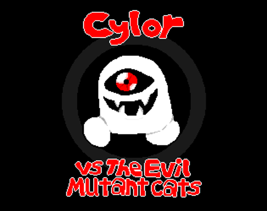 Cylor vs. the Evil Mutant Cats Game Cover