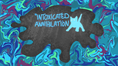 Intoxicated Annihilation Image