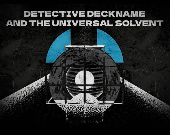 Detective Deckname and the Universal Solvent Game Cover