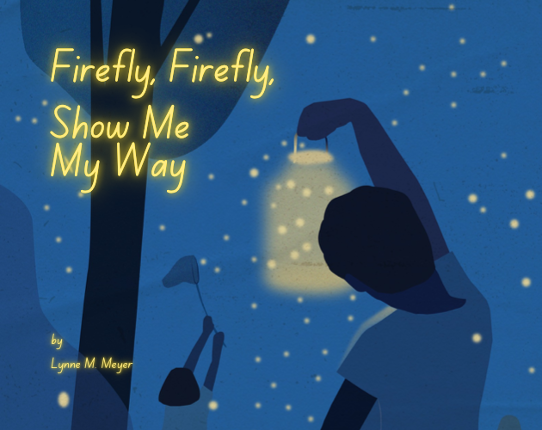 Firefly, Firefly, Show Me My Way Game Cover