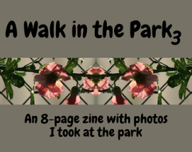 A Walk in the Park 3 Zine Image