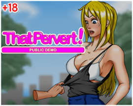 That Pervert (Public Demo) Image