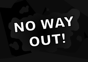 NO WAY OUT! V1.5 Image