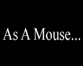 As A Mouse... Image