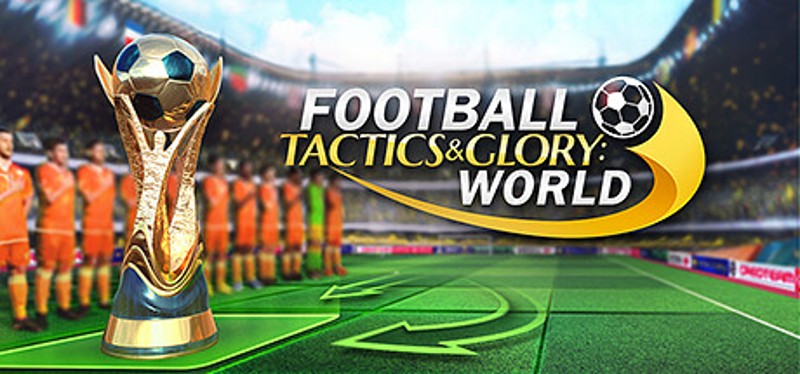 Football, Tactics & Glory: World Game Cover