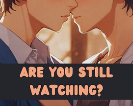 Are You Still Watching? Image