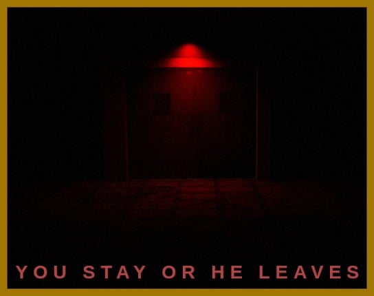 You Stay Or He Leaves Game Cover