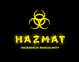 HAZMAT : Hazardous Masculinity Image