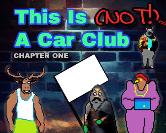 This Is (NOT!) A Car Club (Chapter One) Game Cover