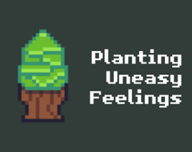 Planting Uneasy Feelings Image