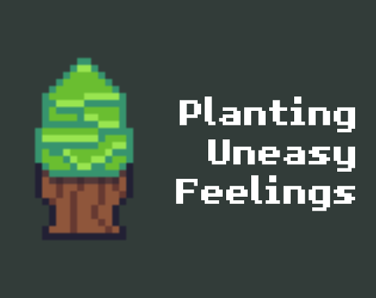 Planting Uneasy Feelings Game Cover
