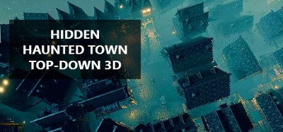 Hidden Haunted Town Top-Down 3D Image