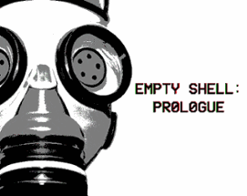 EMPTY SHELL: PROLOGUE Image