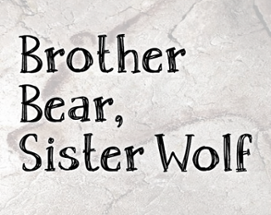 Brother Bear, Sister Wolf Image