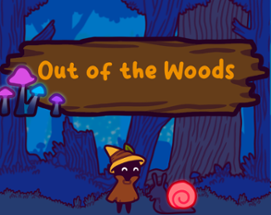 Out of The Woods Image