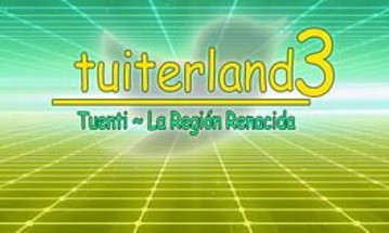 Tuiterland 3: Tuenti - La Región Renacida Image