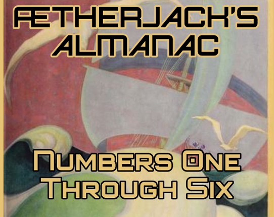 Ætherjack's Almanac Numbers One Through Six Game Cover