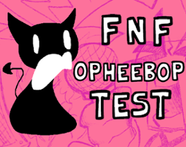 FNF Opheebop Test Image