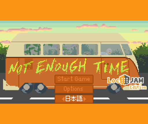 Not Enough Time(LocJAM 6)[JP/tokunina.ver] Game Cover