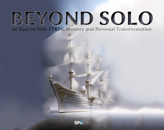 Beyond Solo: 66 Days Solo TTRPG Mastery and Personal Transformation Game Cover