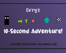 Ev'ry's 10-Second Adventure! Image