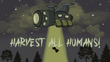 Harvest all humans! Image