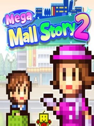 Mega Mall Story 2 Game Cover