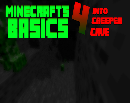 Minecraft's Basics 4: Into Creeper Cave (Beta 2) Game Cover