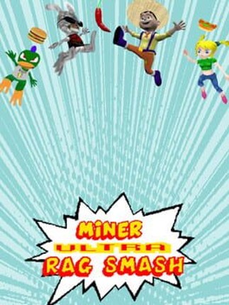 Miner Ultra Rag Smash Game Cover