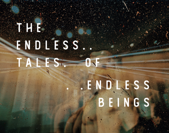 The endless tales of endless beings Game Cover