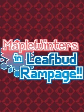 Maple Winters in Leafbud Rampage!! Game Cover