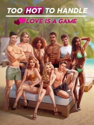 Too Hot to Handle: Love is a Game Game Cover
