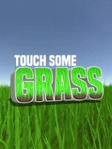 Touch Some Grass Image
