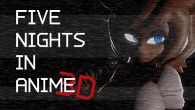 Five Nights in Anime 3D Image