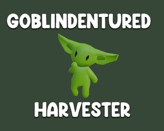 Goblindentured Harvester Game Cover