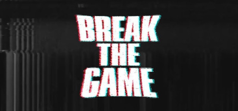 Break the Game Game Cover