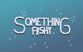 Something Fishy Image