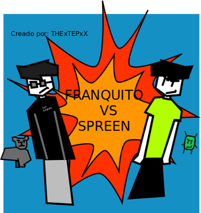 Franquito VS Spreen (FIRT PART) Game Cover