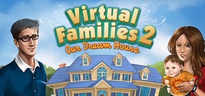Virtual Families 2: Our Dream House Image