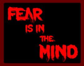 Fear Is In The Mind Image