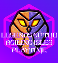 LEGENDS OF THE BOILING ISLES - PLAYTIME Image