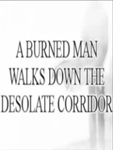 A Burned Man Walks Down The Desolate Corridor Image