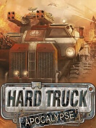 Hard Truck Apocalypse / Ex Machina Game Cover